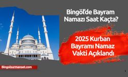 Bingöl’de Bayram Namazı Saat Kaçta?