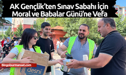AK Gençlik’ten Sınav Sabahı İçin Moral ve Babalar Günü’ne Vefa