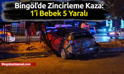 Bingöl’de Zincirleme Kaza: 1’i Bebek 5 Yaralı