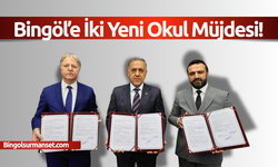 Bingöl’e İki Yeni Okul Müjdesi!