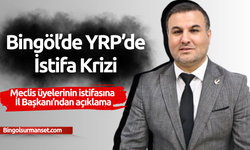 Bingöl’de YRP’li meclis üyelerinin istifasına İl Başkanı’ndan açıklama