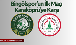 Bingölspor’un İlk Maçı Karaköprü’ye Karşı