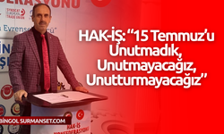 HAK-İŞ: “15 Temmuz’u Unutmadık, Unutmayacağız, Unutturmayacağız”