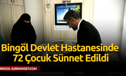 Bingöl Devlet Hastanesinde 72 Çocuk Sünnet Edildi
