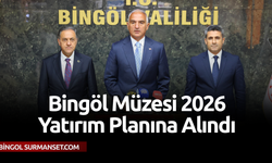 Bingöl Müzesi 2026 Yatırım Planına Alındı