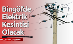 Bingöl’de 10 Ağustos’ta Planlı Elektrik Kesintisi