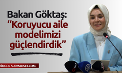 Bakan Göktaş: “Koruyucu aile modelimizi güçlendirdik”