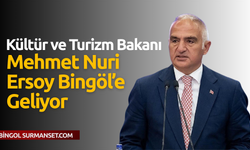 Kültür ve Turizm Bakanı Mehmet Nuri Ersoy Bingöl’e Geliyor