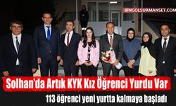 Solhan’da Artık KYK Kız Öğrenci Yurdu Var