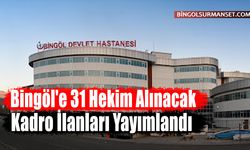 Bingöl'e 31 Hekim Alınacak: Kadro İlanları Yayımlandı