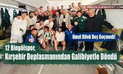 12 Bingölspor, Kırşehir Deplasmanından Galibiyetle Döndü