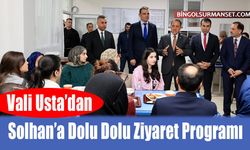 Vali Usta’dan Solhan’a Dolu Dolu Ziyaret Programı