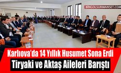 Karlıova’da 14 Yıllık Husumet Sona Erdi
