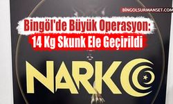 Bingöl'de Büyük Operasyon: 14 Kg Skunk Ele Geçirildi