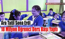 Ara Tatil Sona Erdi: 18 Milyon Öğrenci Ders Başı Yaptı