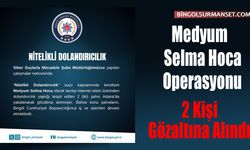 Medyum Selma Hoca Operasyonu: 2 Kişi Gözaltına Alındı