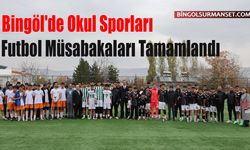 Bingöl'de Okul Sporları Futbol Müsabakaları Tamamlandı