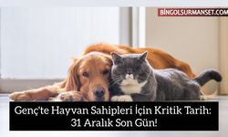 Genç'te Hayvan Sahipleri İçin Kritik Tarih: 31 Aralık Son Gün!