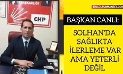 Başkan Canlı: "Solhan'da Sağlıkta İlerleme Var, Ama Yeterli Değil"