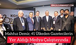 Mahfuz Demir 41 Ülkeden Gazetecilerin Yer Aldığı Medya Çalıştayında