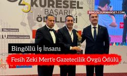 Bingöllü İş İnsanı Fesih Zeki Mert’e Gazetecilik Övgü Ödülü