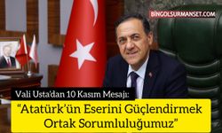 Vali Usta’dan 10 Kasım Mesajı