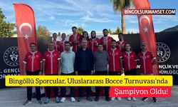 Bingöllü Sporcular, Uluslararası Bocce Turnuvası’nda Şampiyon Oldu!