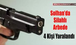Solhan'da Silahlı Arbede: 4 Kişi Yaralandı