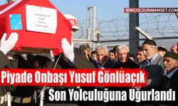 Piyade Onbaşı Yusuf Gönlüaçık Son Yolculuğuna Uğurlandı