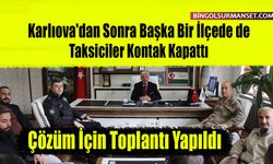 Karlıova'dan Sonra Başka Bir İlçede de Taksiciler Kontak Kapattı