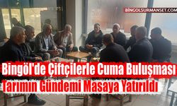 Bingöl'de Çiftçilerle Cuma Buluşması: Tarımın Gündemi Masaya Yatırıldı