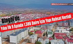 Yılın İlk 9 Ayında 1.386 Daire İçin Ruhsat Verildi