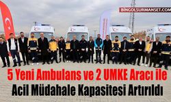Acil Sağlık Filosuna 5 Yeni Ambulans ve 2 UMKE Aracı Katıldı