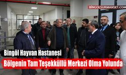 Bingöl Hayvan Hastanesi Bölgenin Tam Teşekküllü Merkezi Olma Yolunda