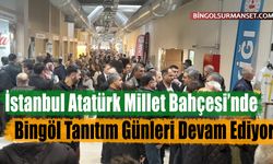 İstanbul Atatürk Millet Bahçesi’nde Bingöl Tanıtım Günleri Devam Ediyor