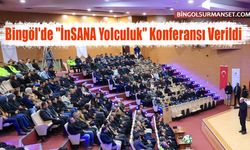 Bingöl'de "İnSANA Yolculuk" Konferansı Verildi