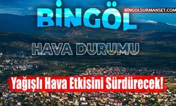 Meteoroloji Uyardı: Bingöl'de Yağışlı Hava Etkisini Sürdürecek!