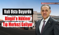 Bingöl'e Nükleer Tıp Merkezi Geliyor