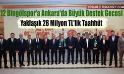 12 Bingölspor'a Ankara'da Büyük Destek Gecesi