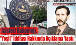 İçişleri Bakanlığı, "Yeşil" İddiası Hakkında Açıklama Yaptı