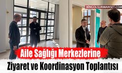 Aile Sağlığı Merkezlerine Ziyaret ve Koordinasyon Toplantısı