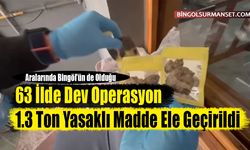 63 İlde Dev Operasyon: 1.3 Ton Yasaklı Madde Ele Geçirildi