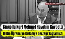 Bingöllü Kürt Mehmet Hayatını Kaybetti