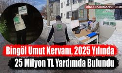 Bingöl Umut Kervanı, 2025 Yılında 25 Milyon TL Yardımda Bulundu