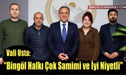 Vali Usta: “Bingöl Halkı Çok Samimi ve İyi Niyetli"