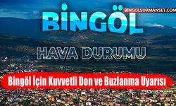 Bingöl İçin Kuvvetli Don ve Buzlanma Uyarısı