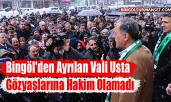 Bingöl'den Ayrılan Vali Usta Gözyaşlarına Hakim Olamadı