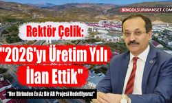 Rektör Çelik: "2026'yı Üretim Yılı İlan Ettik"