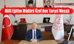 Milli Eğitim Müdürü Özel'den Yarıyıl Mesajı