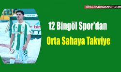 12 Bingöl Spor'dan Orta Sahaya Takviye